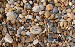 Be Here Now, pebbles and stones
